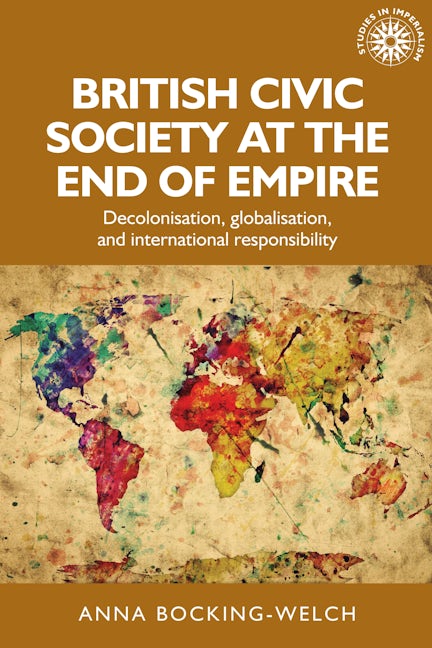 Book cover image for British civic society at the end of empire ISBN: 9781526151674